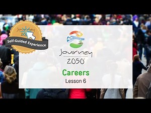 Journey 2050 Lesson 6: Careers | Self-Guided Experience