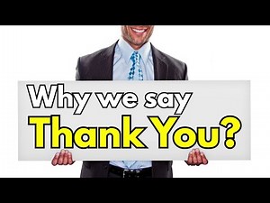 Why We Say "Thank You"?
