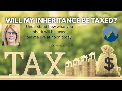INHERITANCE TAX EXPLAINED - Will Your Inheritance Be Taxed?