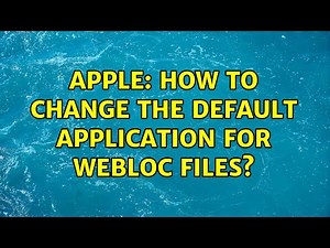 Apple: How to change the default application for WEBLOC files? (3 Solutions!!)