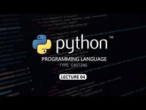 Type Casting In Python | Lecture 05 | Python Full Course