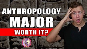 Is an anthropology degree worth it?