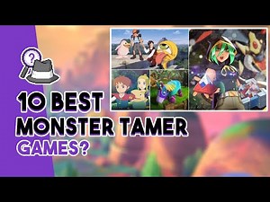 Top 10 Best Monster Taming Games According to Metacritic