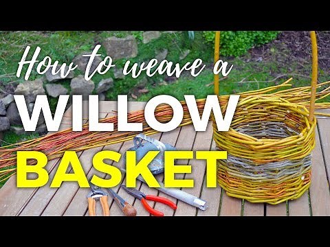How to Weave a Willow Basket -- part 2