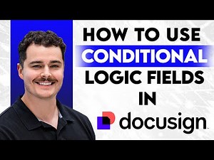 How To Use DocuSign Conditional Logic Fields [2026 Guide]
