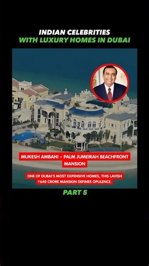Indian Celebs Owning Dubai Mansions 😮