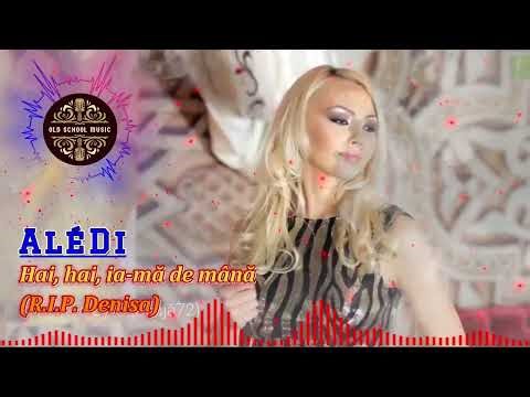AléDi - Hai, hai, ia-mă de mână (R.I.P. Denisa)