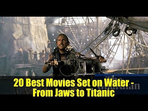 20 Best Movies Set on Water - From Jaws to Titanic | Films at Sea Ranked
