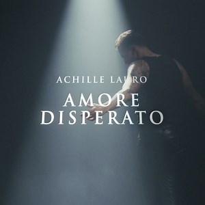 189K views · 7.2K reactions | AMORE DISPERATO. Il mio nuovo singolo fuori ora. | Achille Lauro | Facebook