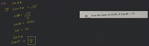 Find the value of \cos 2 \theta, if 2 \sin 2 \theta=\sqrt{3}.... | Filo