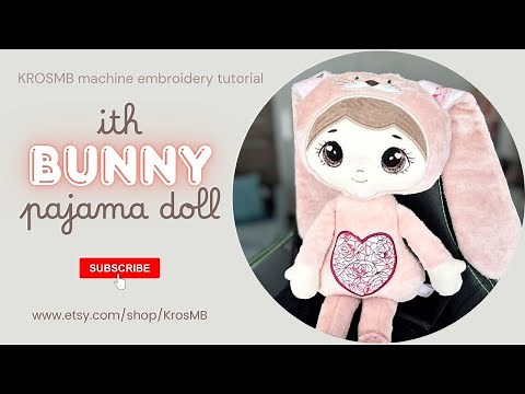 In-the-Hoop Big Eye Doll with Pajama Bunny | Machine Embroidery Tutorial for Beginners