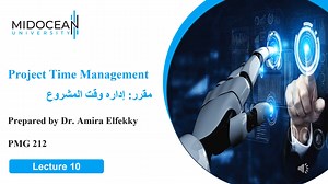 Project Time Management - PMG212 -  Lecture 10.