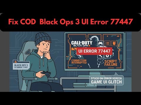 How to Fix UI Error 77447 in Black Ops 3 | BO3 Not Connecting Fix