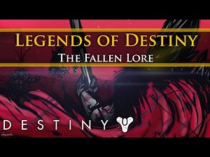 Legends of Destiny: The Fallen (Destiny Lore)