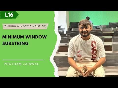 L16. Minimum Window Substring | Variable Size | Sliding Window Technique | Leetcode 76