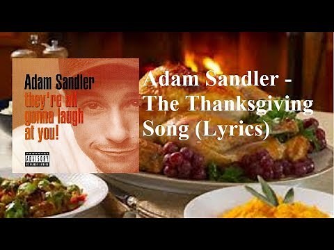 Adam Sandler - The Thanksgiving Song (Lyrics)