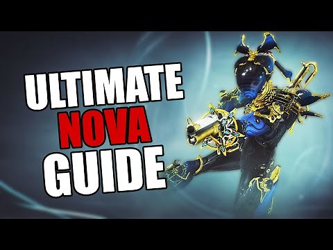 Warframe - Complete Nova Guide | BUILDS/HOW TO PLAY