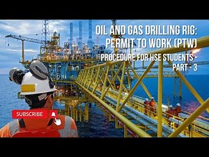 Understanding Permit to Work (PTW) Procedures in Oil and Gas Drilling Operations-Part-3