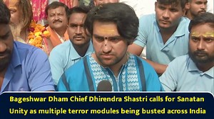 Bageshwar Dham Chief Dhirendra Shastri calls for Sanatan Unity as multiple terror modules being busted across India
