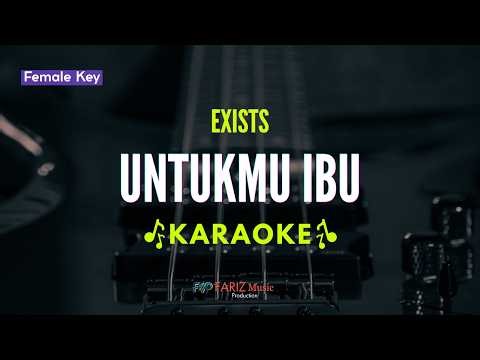 Untukmu Ibu - Exists | Karaoke Nada Wanita