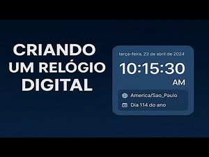 Aula 75: Como Criar um Relógio Digital com Data e Fuso Horário em JavaScript