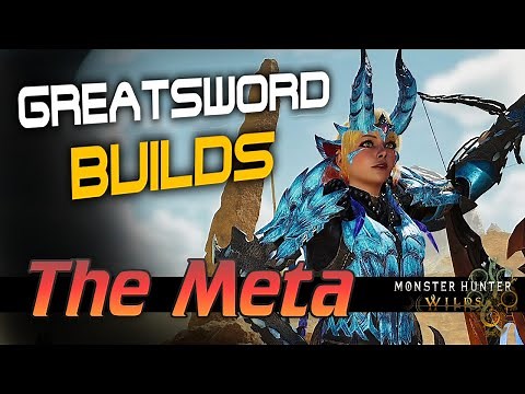 BEST META Greatsword Builds 大剣 - Monster Hunter Wilds (MHWs) モンハンワイルズ