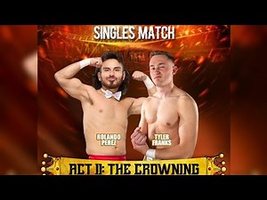 Tyler Franks vs. Rolando Perez - Act II: The Crowning