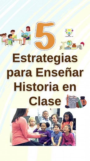 5 Estrategias para Enseñar Historia en Clase