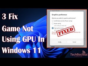 How To Fix Game Not Using GPU In Windows 11 Tutorial