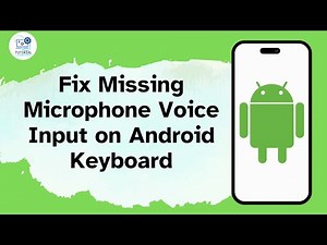 How to Fix Missing Microphone Voice Input on Android Keyboard