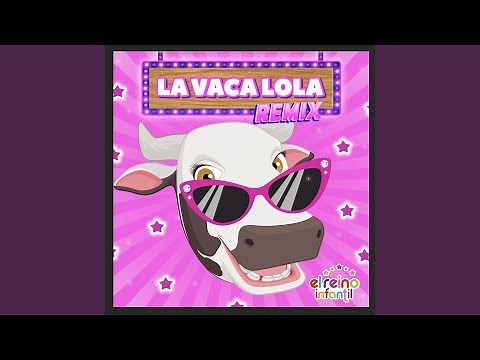 La Vaca Lola (Remix)