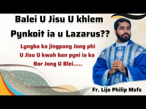 Balei U Jisu U khlem pynkoit ia u Lazarus?