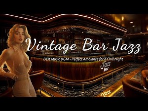 🎺 Best Vintage Bar Jazz Music BGM 🎶 Perfect Ambiance for a Chill Night 🎶