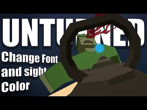 UNTURNED TUTORIAL : How To Change Font And Sight Color
