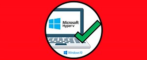 ▷ HYPER-V Windows 10 ✔️ Activar y Virtualizar