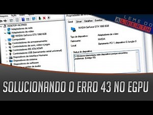 Como solucionar o erro 43 do eGPU em placas Nvidia GTX 10XX e RTX 20XX