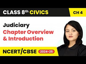 Judiciary - Chapter Overview and Introduction | Class 8 Civics Chapter 4 | CBSE 2024-25