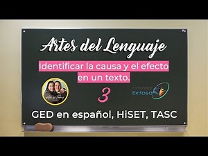 3-Artes del Lenguaje GED en español🔖😛👍Causa y efecto en un texto