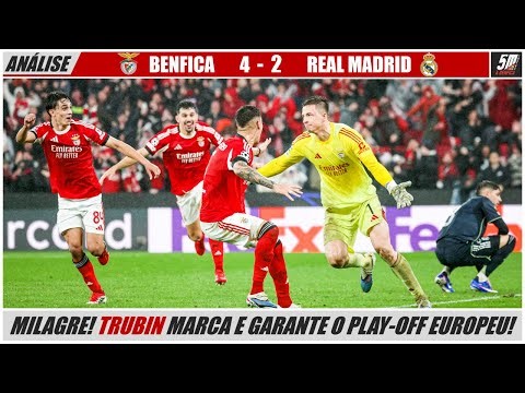 🔴 BENFICA 4-2 REAL MADRID ⚪ (Análise) MILAGRE NA LUZ! TRUBIN MARCA E COLOCA O BENFICA NO PLAY-OFF!