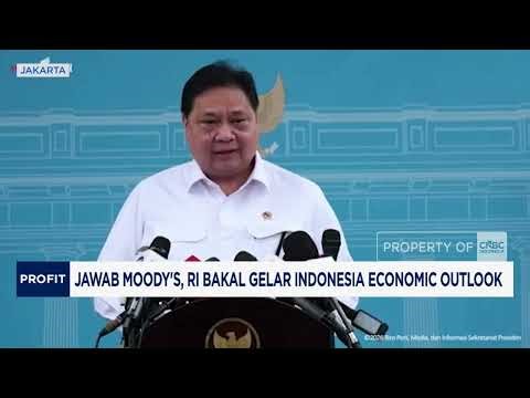 Jawab Moody's, RI Bakal Gelar Indonesia Economic Outlook