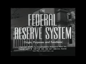 THE FEDERAL RESERVE SYSTEM ORIGINS, PURPOSE & FUNCTION 1950s EDUCATIONAL FILM 44154