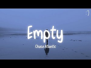 Chase Atlantic - EMPTY (Lyrics)