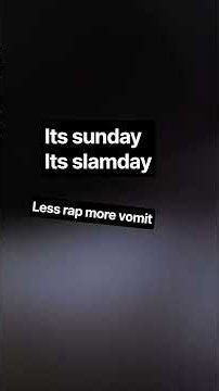 Its sunday, its slamday, less rap more vomitflushmetal