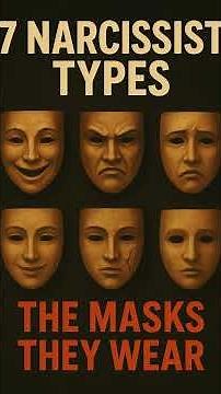 7 Types of Narcissists — The Masks They Wear