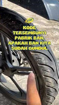 Kode pabrik ban untuk tahu ban sudah gundul atau belum #ztm #cleansmarterlivebetter