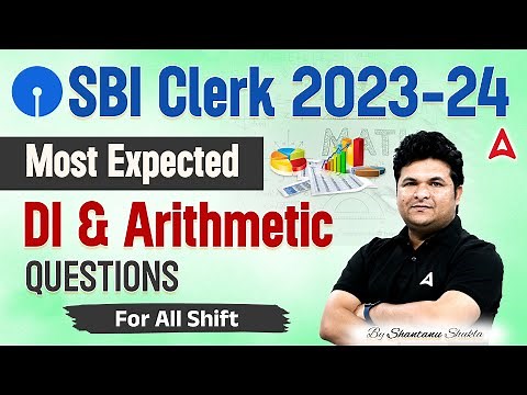SBI Clerk 2024 | Most Expected DI & Arithmetic Questions For All Shift Maths by Shantanu Shukla