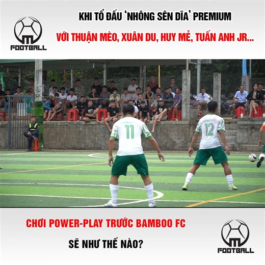 247K views · 669 reactions | Khi tổ đấu "nhông sên dia" Premium với Thuận "mèo", Xuân Du, Huy "mẻ", Tuấn Anh Jr,... đá power-play sẽ như thế nào? | M-Football | Facebook