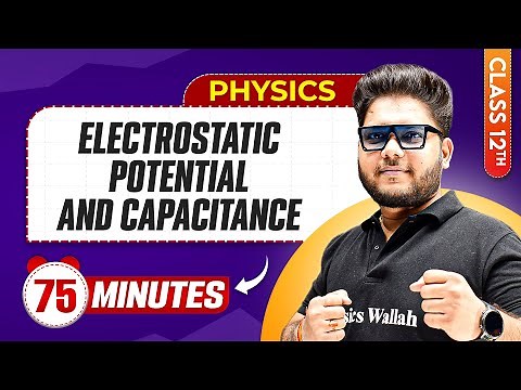 Electrostatic Potential & Capacitance in 75 Minutes | Class 12th Physics | Mind Map Series