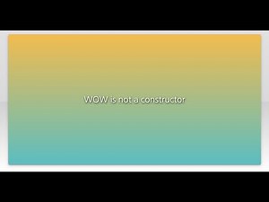 WOW is not a constructor