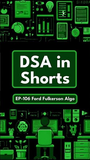 DSA in Shorts | EP-106: Ford-Fulkerson Algorithm | Network Flows